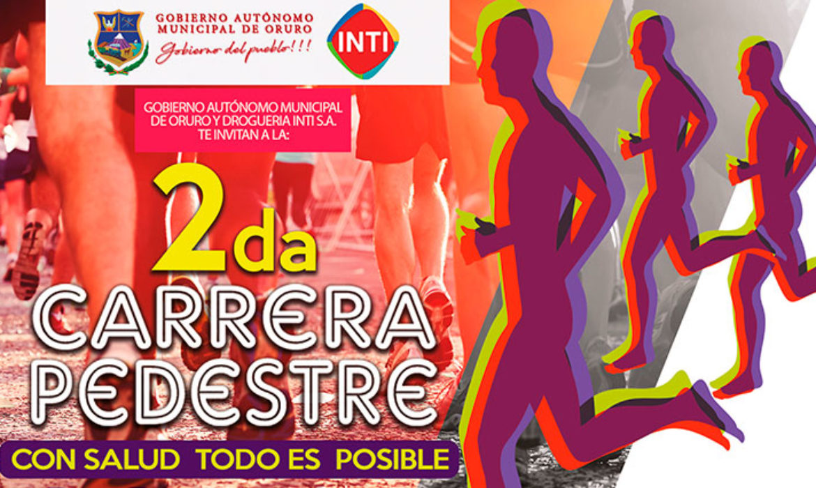 2da Carrera Pedestre Con Salud Todo Es Posible – Oruro